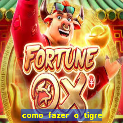 como fazer o tigre soltar a carta no fortune tiger