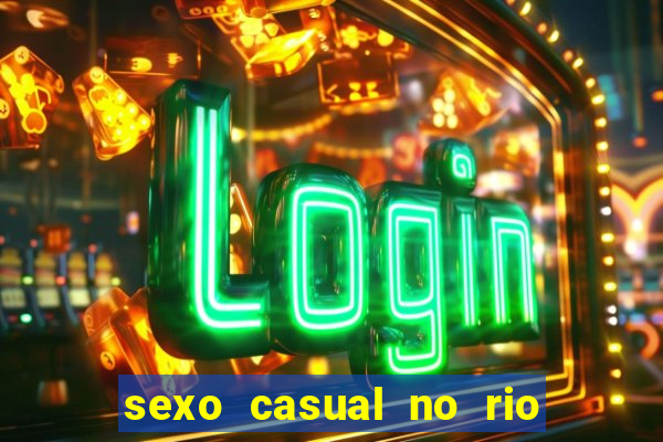 sexo casual no rio de janeiro