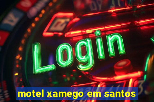 motel xamego em santos