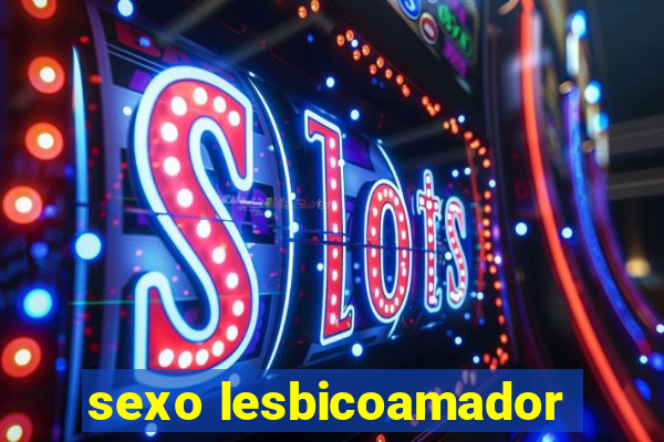 sexo lesbicoamador