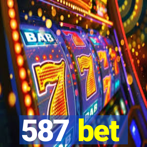 587 bet