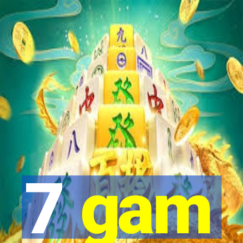 7 gam