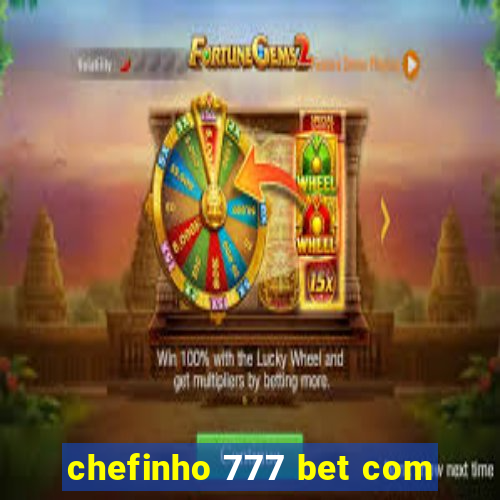 chefinho 777 bet com