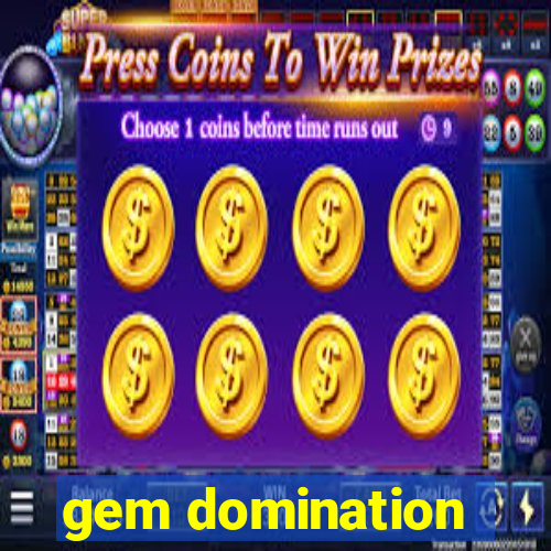 gem domination