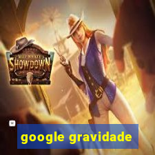 google gravidade