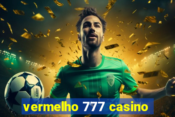 vermelho 777 casino