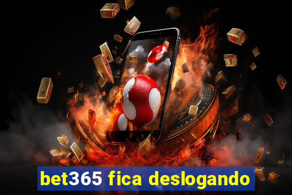 bet365 fica deslogando