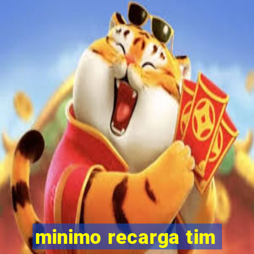 minimo recarga tim