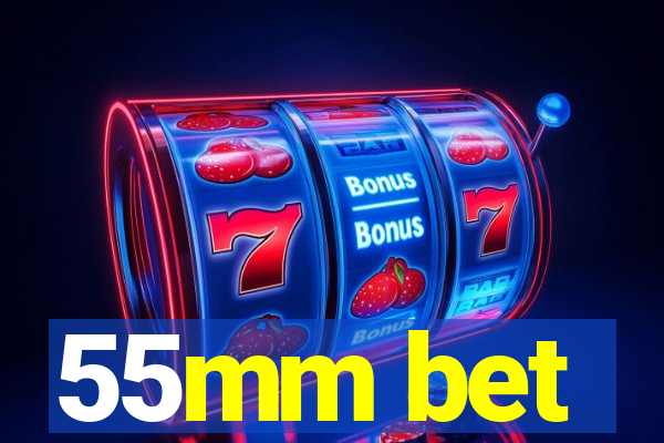 55mm bet