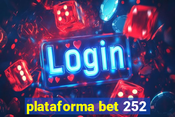 plataforma bet 252