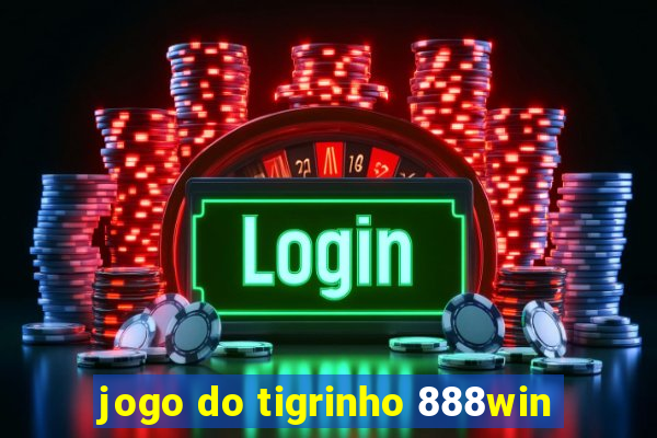 jogo do tigrinho 888win