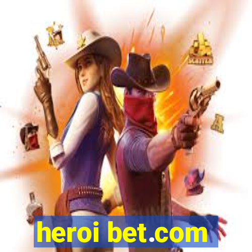 heroi bet.com