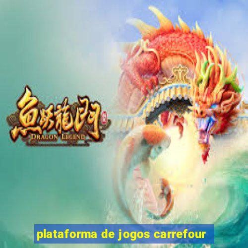 plataforma de jogos carrefour