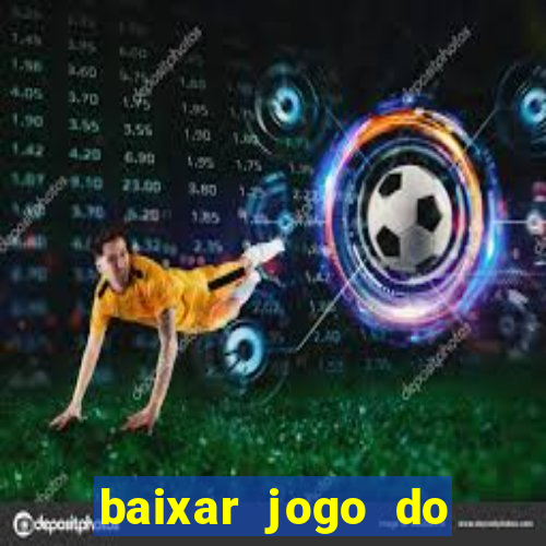 baixar jogo do tigrinho oficial