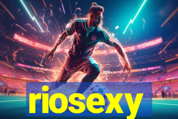 riosexy