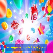 misoginia brutal telegram