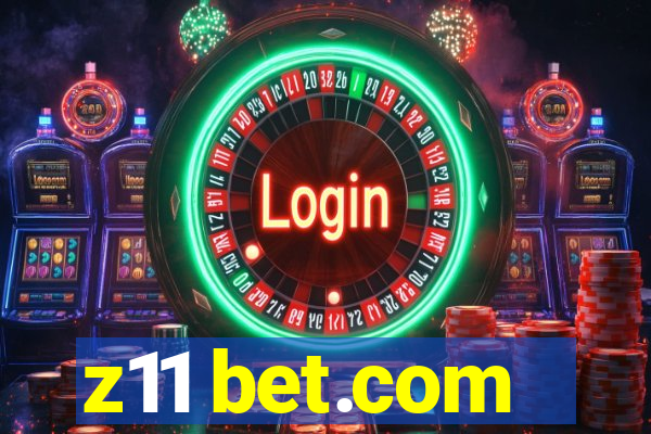 z11 bet.com