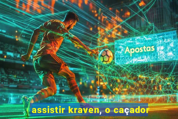 assistir kraven, o caçador