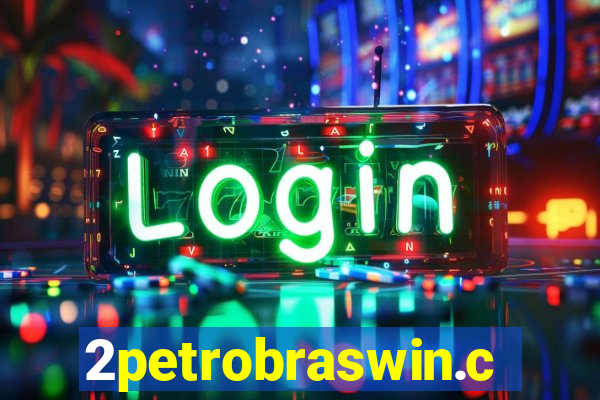 2petrobraswin.com