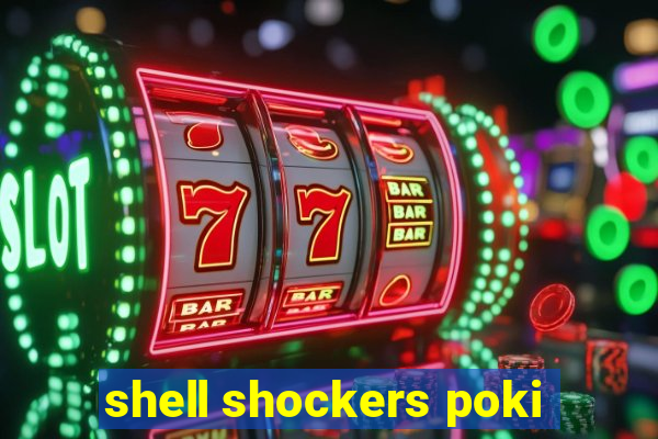 shell shockers poki