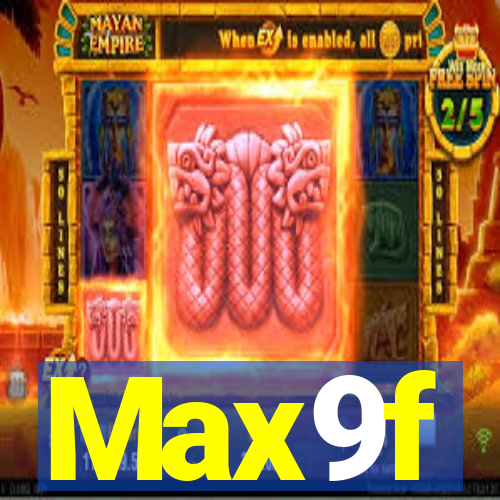 Max9f