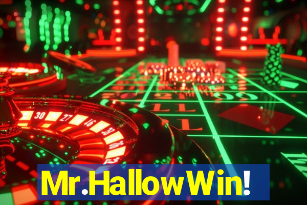 Mr.HallowWin!