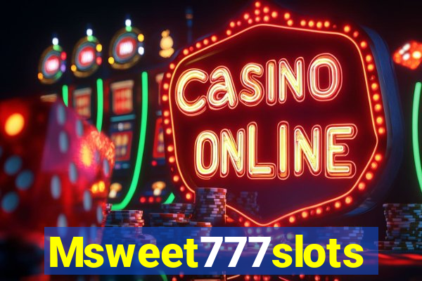 Msweet777slots