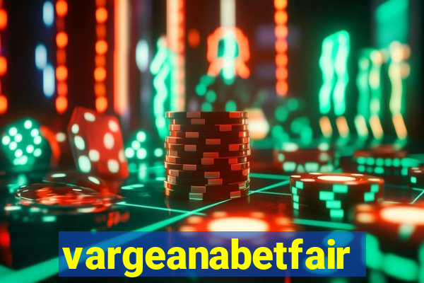 vargeanabetfair