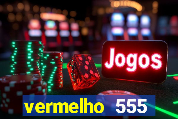 vermelho 555 plataforma de jogos