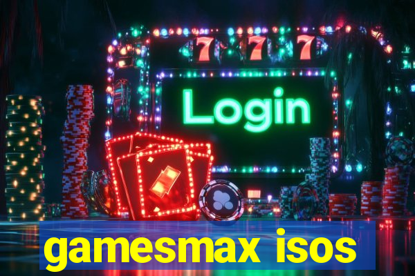 gamesmax isos