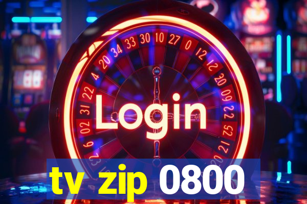 tv zip 0800