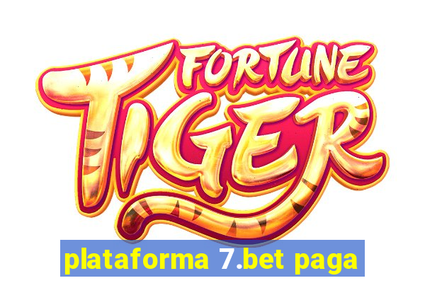 plataforma 7.bet paga