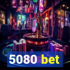 5080 bet