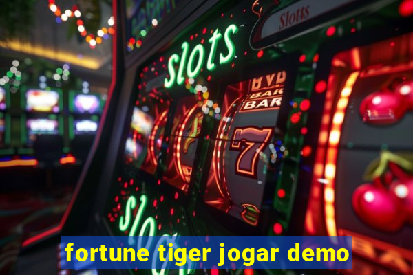 fortune tiger jogar demo