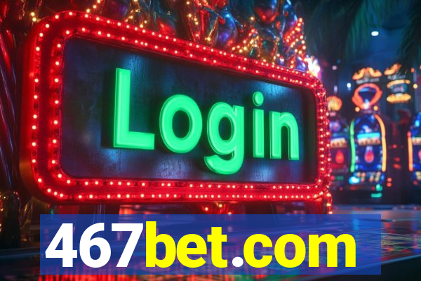 467bet.com