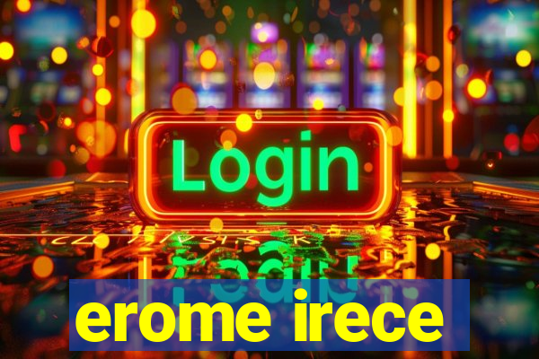 erome irece