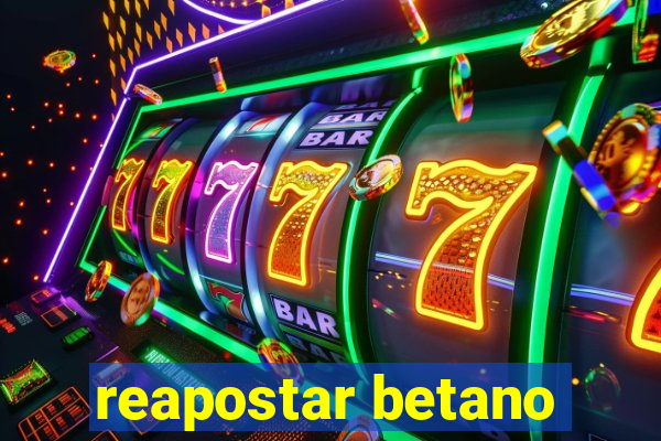 reapostar betano