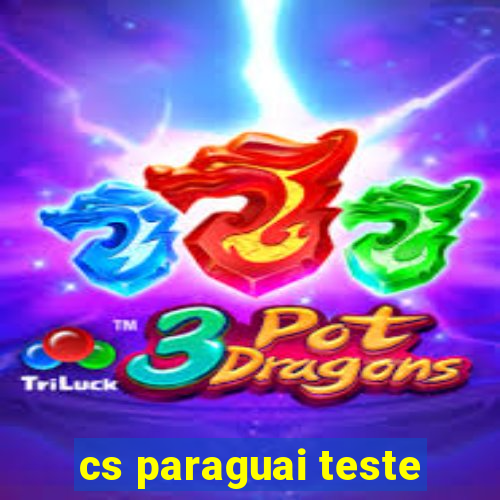 cs paraguai teste