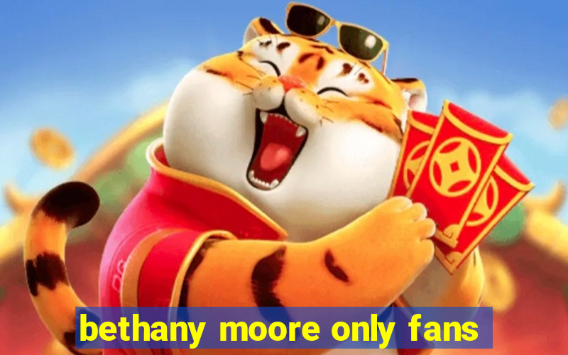 bethany moore only fans