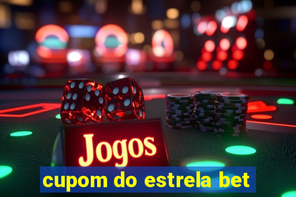 cupom do estrela bet