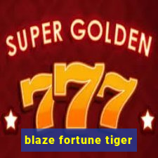 blaze fortune tiger