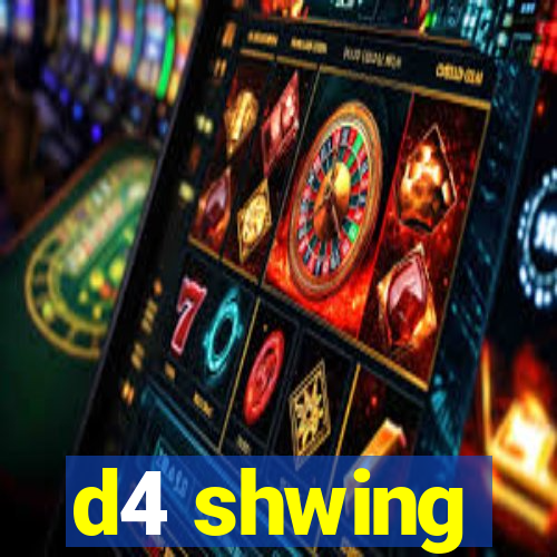 d4 shwing