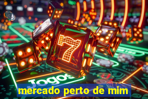 mercado perto de mim