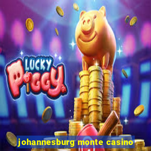 johannesburg monte casino