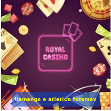 flamengo e atletico futemax