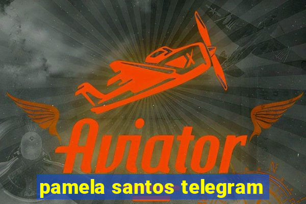 pamela santos telegram