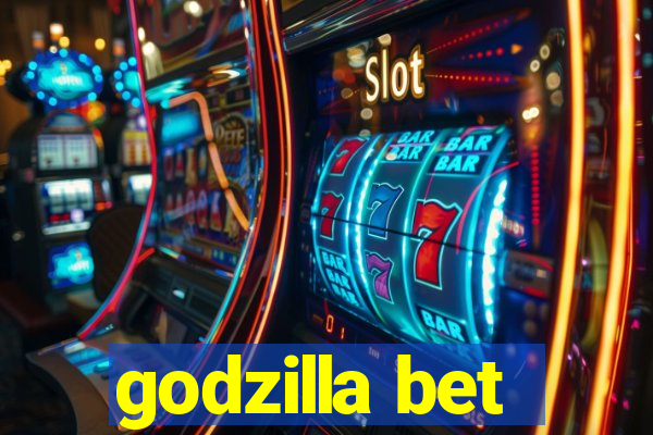 godzilla bet