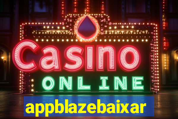 appblazebaixar