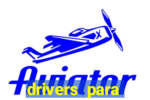 drivers para windows 7 64 bits