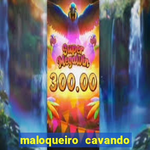 maloqueiro cavando sua cova